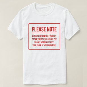 Responsibility Disclaimer Funny Coffee T-Shirt