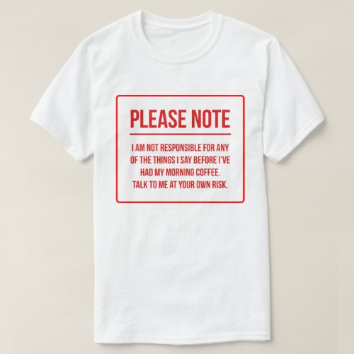 Responsibility Disclaimer Funny Coffee T_Shirt