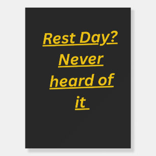 Rest Day Never Heard of It Funny Gym Quote Foam Board