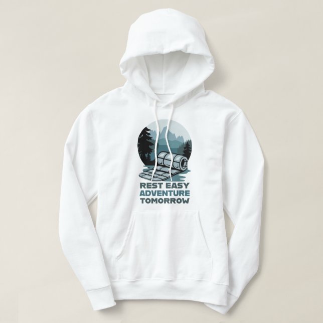 Rest Easy Adventure Tomorrow Camping Design Hoodie (Design Front)