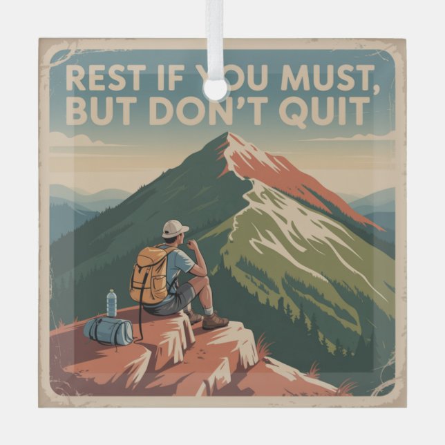 Rest If You Must, But Don't Quit Glass Ornament (Front)