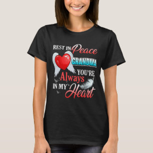 Rest In Peace My Grandma You're Always In My Heart T-Shirt