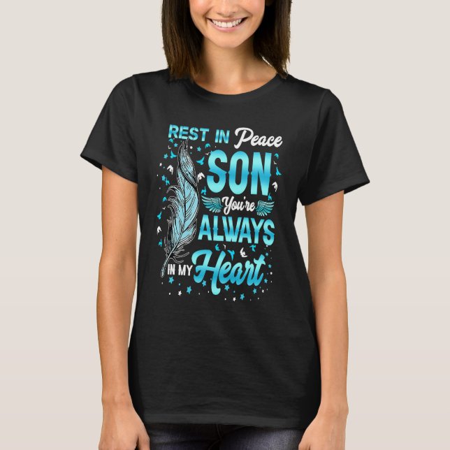 Rest In Peace My Son Memorial Of My Son In Heaven  T-Shirt (Front)