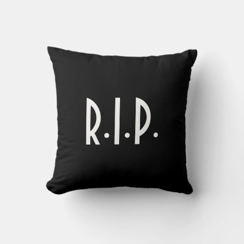 Rest in Peace Take a Seat Throw Pillow