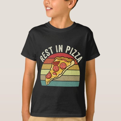 Rest in Pizza Funny Sayings Sarcastic Humor Trendi T_Shirt