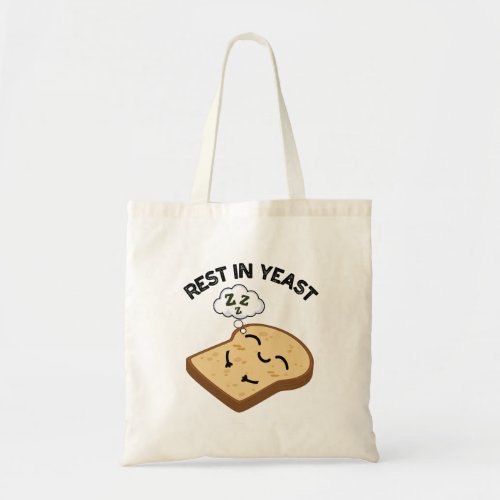 Rest In Yeast Funny Bread Puns  Tote Bag