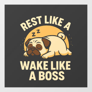 Rest Like A Pug - Wake Like A Boos Window Cling