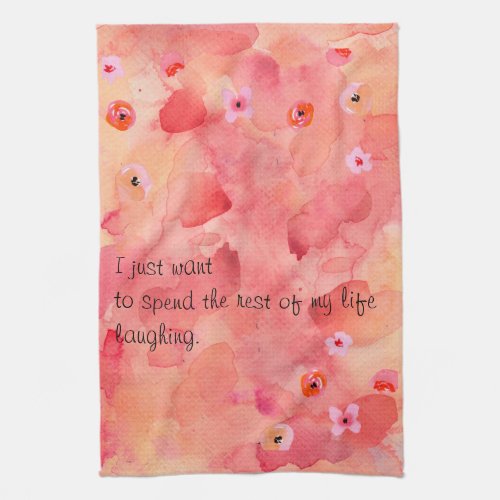 Rest of My Life Laughing Kitchen Towel 16 x 24