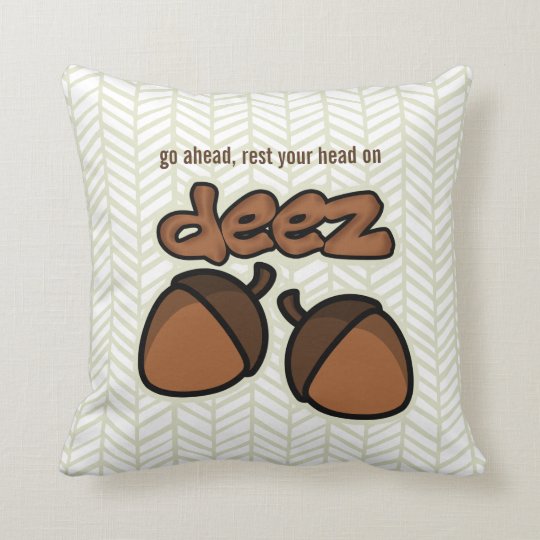 Rest your head on deez nuts throw pillow