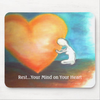 Rest your Mind On your Heart mousepad