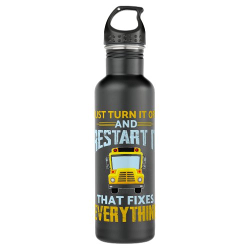 Restart It That Fix Everything Funny School Bus Dr Stainless Steel Water Bottle