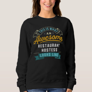 Restaurant Hostess  Awesome Job Occupation Sweatshirt