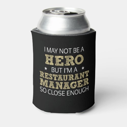 Restaurant Manager Humor Novelty Can Cooler