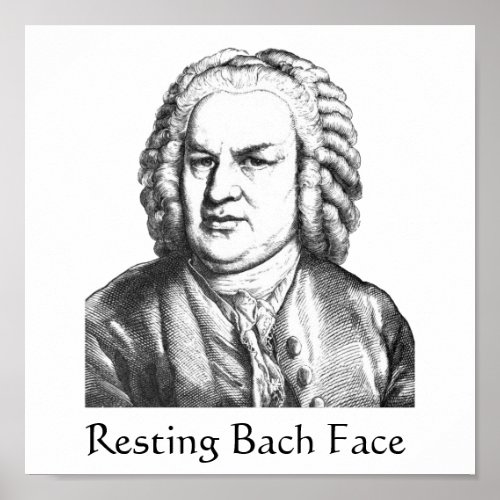 Resting Bach Face Classical Music Composer Poster