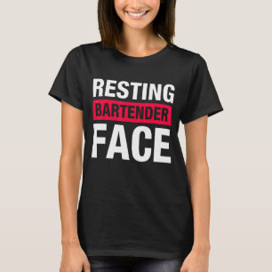 Resting Bartender Face Bartending 1 T-Shirt