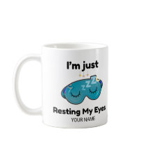 Resting My Eyes Custom Name Joke Personalized Mug