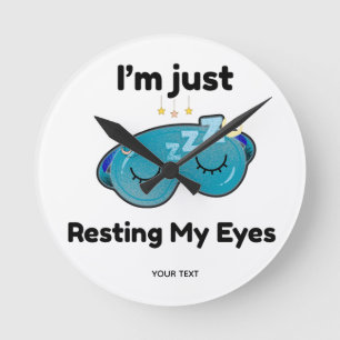 Resting My Eyes Custom Name Joke Personalized Round Clock