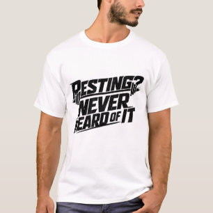 Resting Never Heard Of It Fitness T-Shirt