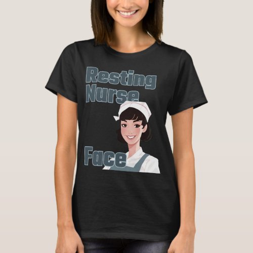 Resting Nurse Face T_Shirt