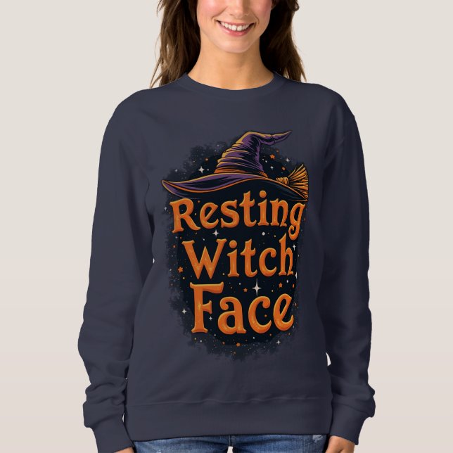 Resting Witch Face Sarcastic Dark Humor Halloween Sweatshirt (Front)