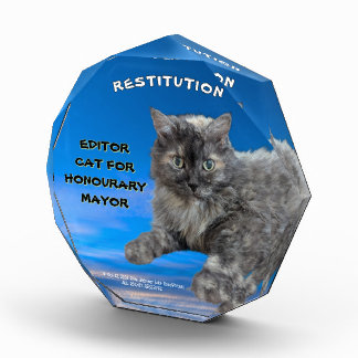 RESTITUTION Editor Cat for Mayor by RoseWrites Acrylic Award