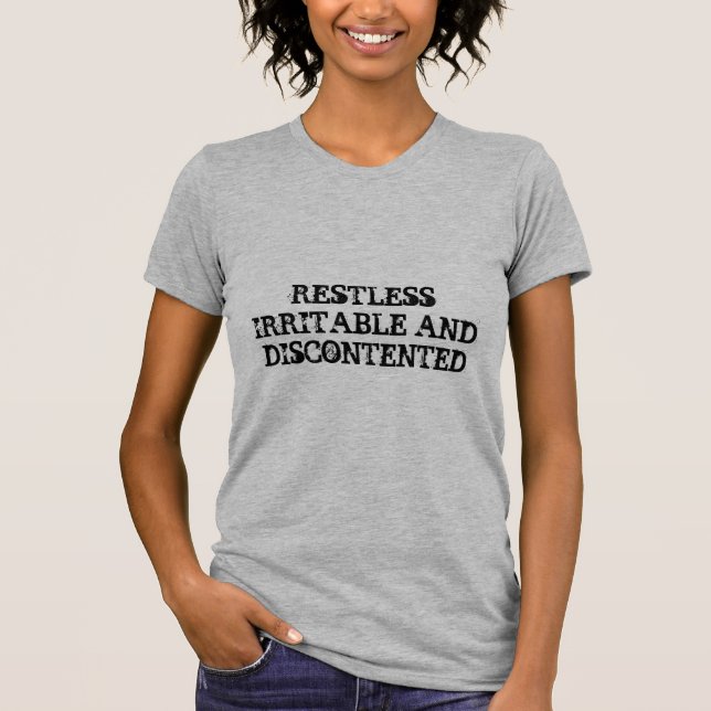 Restless Irritable and Discontent aa women T-shirt (Front)