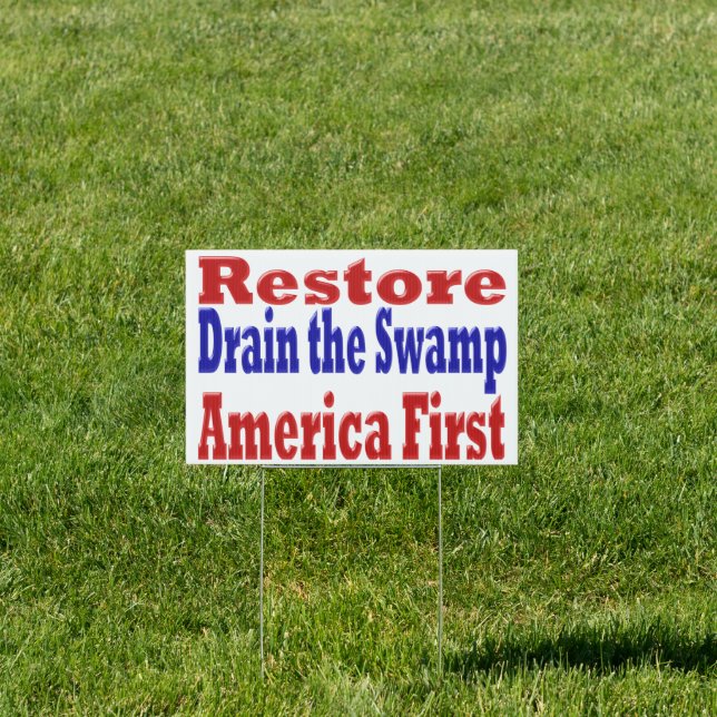 Restore America First Drain the Swamp  Sign (Insitu)