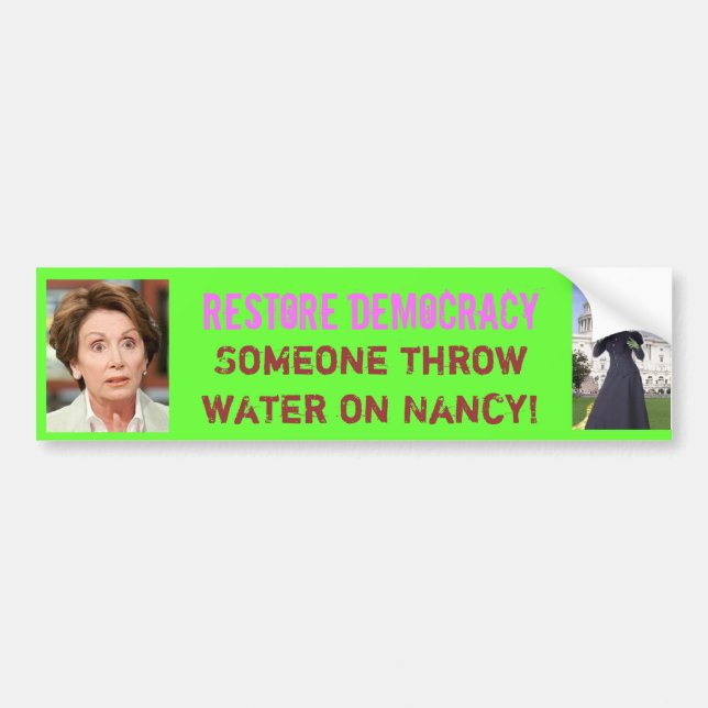 Restore Democracy Throw H20 on Ninny! Bumper Sticker (Front)