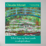 Restored Monet Japanese Footbridge Artist Quote Poster<br><div class="desc">Enjoy this classic painting by Impressionist Claude Monet in this poster featuring The Japanese Footbridge featuring a quote by the artist, "“What keeps my heart awake is colorful silence.” In 1883, Claude Monet and his family moved outside of Paris, to Giverny, where he would paint many of the works that...</div>