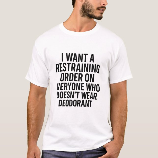 Restraining Order on Stink | Funny Deodorant T-Shirt (Front)