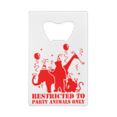 Restricted to party animals only credit card bottle opener (Back)