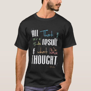 Result of Thought T-Shirt