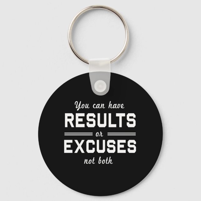 Results or Excuses Keychain (Front)