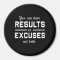 Results or Excuses