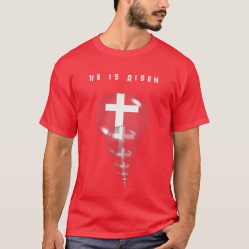 Resurrection Cross He is Risen T_Shirt