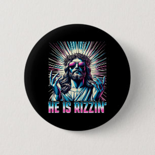 Resurrection Funny Easter Rizz He Is Rizzin Jesus  Button
