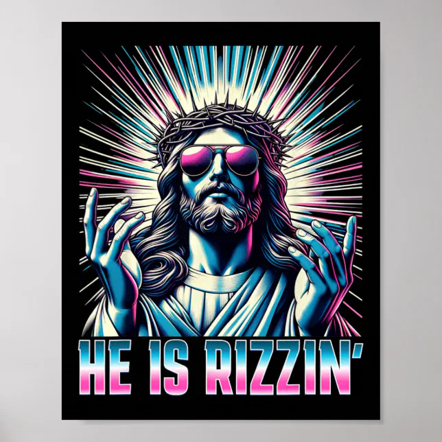 Jesus Got Rizz Resurrection Funny Easter Rizz He Is Rizzin Jesus Poster | Zazzle