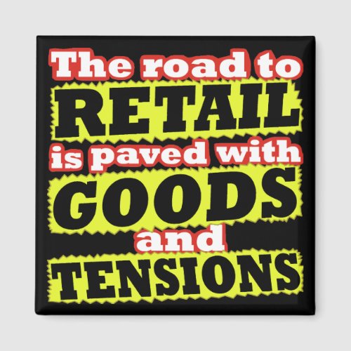 Retail Goods and Tensions Pun Magnet