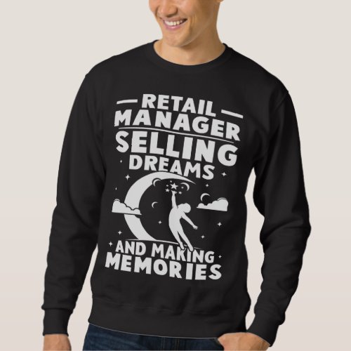 Retail Manager Selling Dreams And Making Memories
