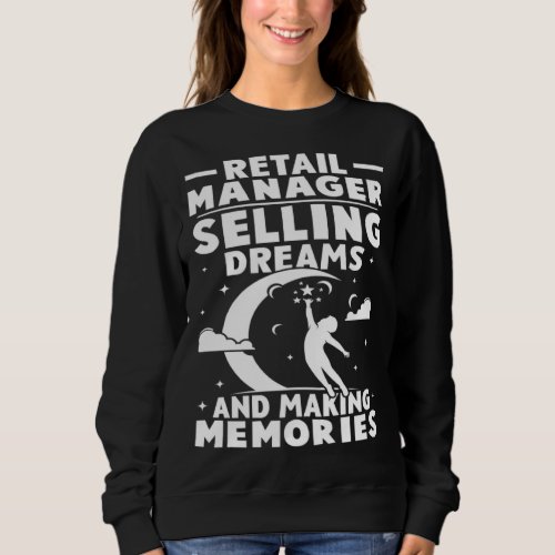 Retail Manager Selling Dreams And Making Memories