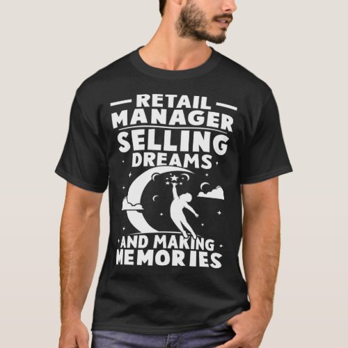 Retail Manager Selling Dreams And Making Memories