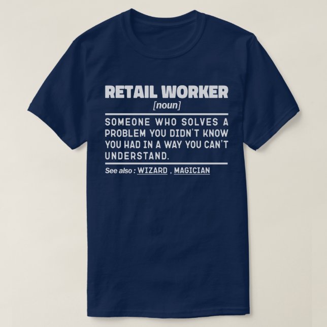 Retail Worker Noun Store Selling Humorous Joke T-Shirt (Design Front)