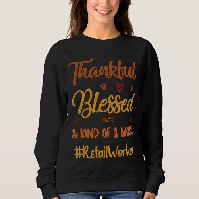 Retail Worker Thankful Blessed Thanksgiving fall A Sweatshirt (Front)