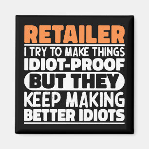 Retailer I Try To Make Things Funny Quote Retailer Magnet