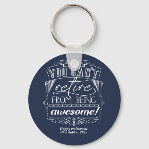 Retire Awesome Modern Blue Retirement Quote Keychain