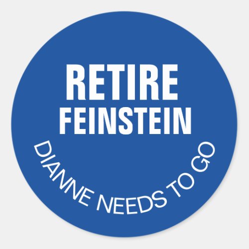 Retire Dianne Feinstein Classic Round Sticker