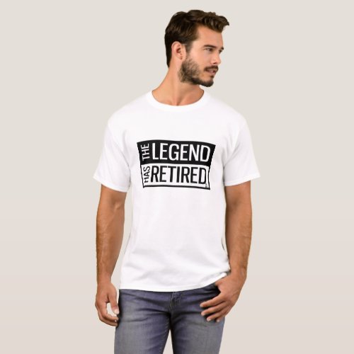 Retire Gear _ The Legend Has Retired T_Shirt