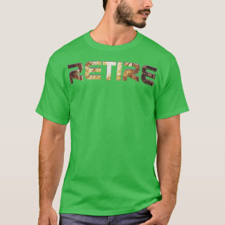 RETIRE T-Shirt