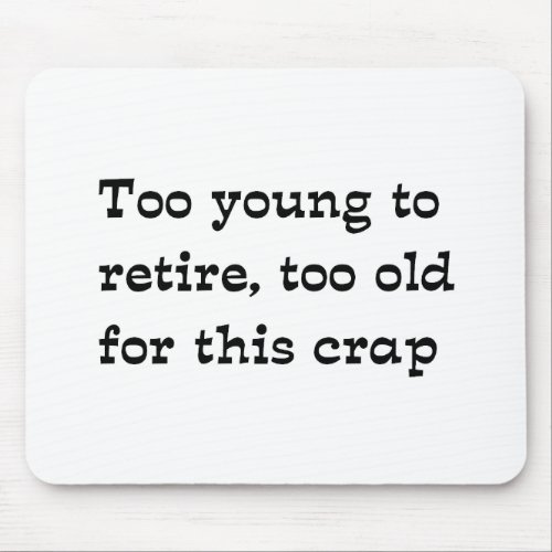 Retire too young mouse pad