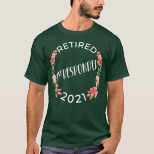 Retired 1st Responder 2021 Womens Retirement T-Shirt